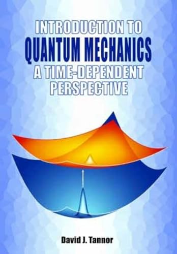 Introduction to Quantum Mechanics: A Time-Dependent Perspective